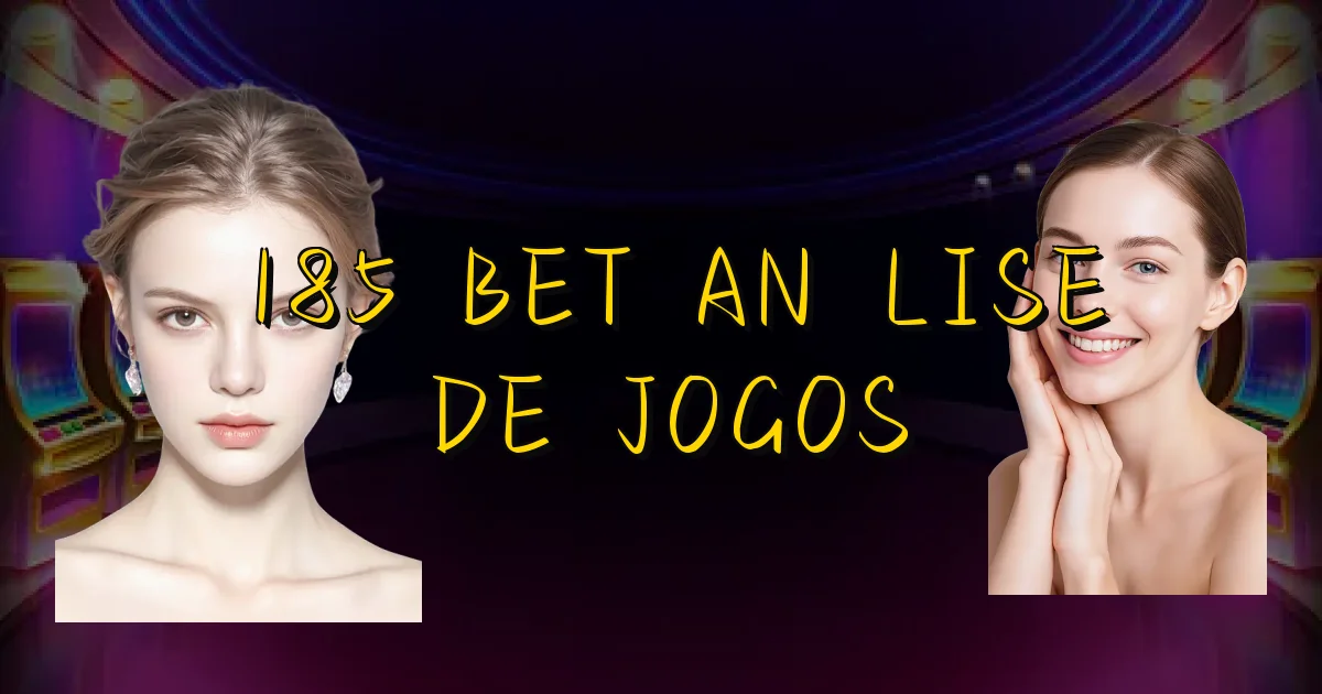 185 Bet Análise De Jogos Oficial