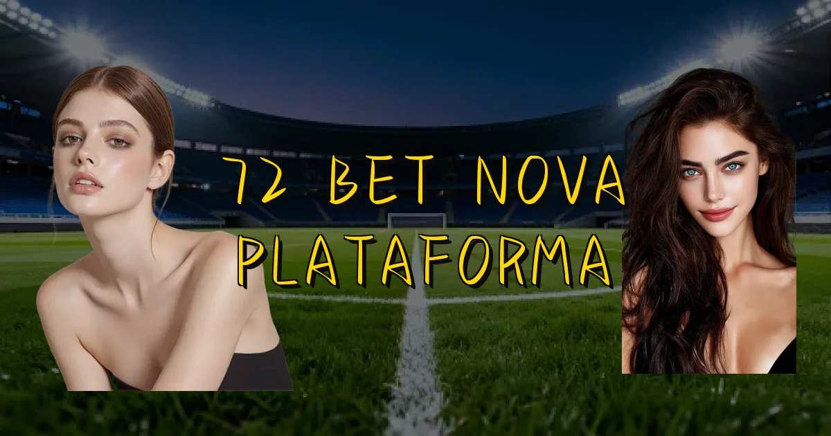 72 Bet Nova Plataforma Oficial