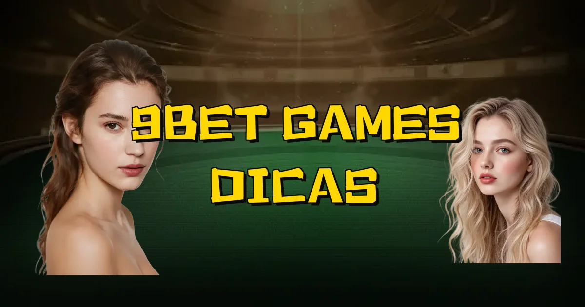 9Bet Games Dicas Oficial