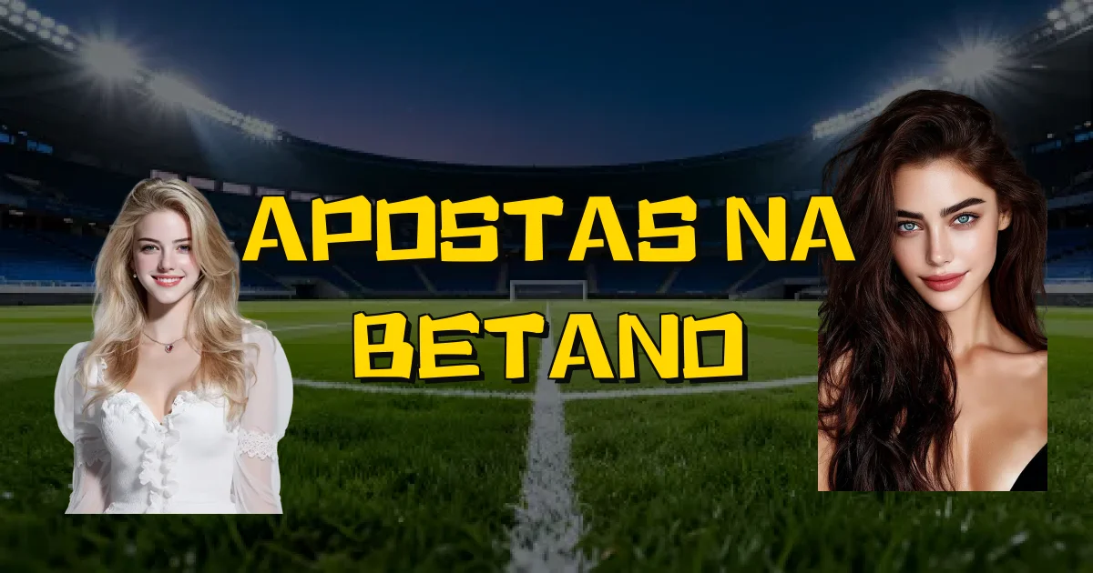 Apostas Na Betano Oficial