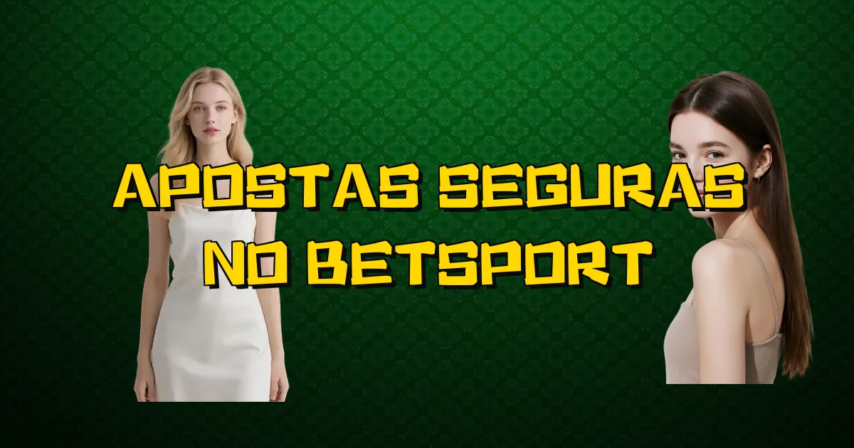 Apostas Seguras No Betsport Oficial
