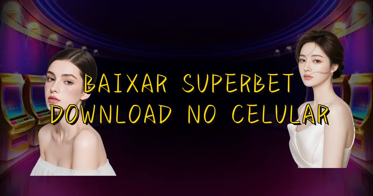 Baixar Superbet Download No Celular Oficial