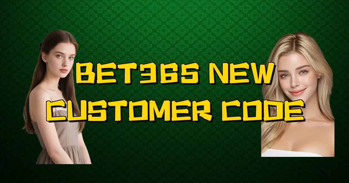 Bet365 New Customer Code Oficial