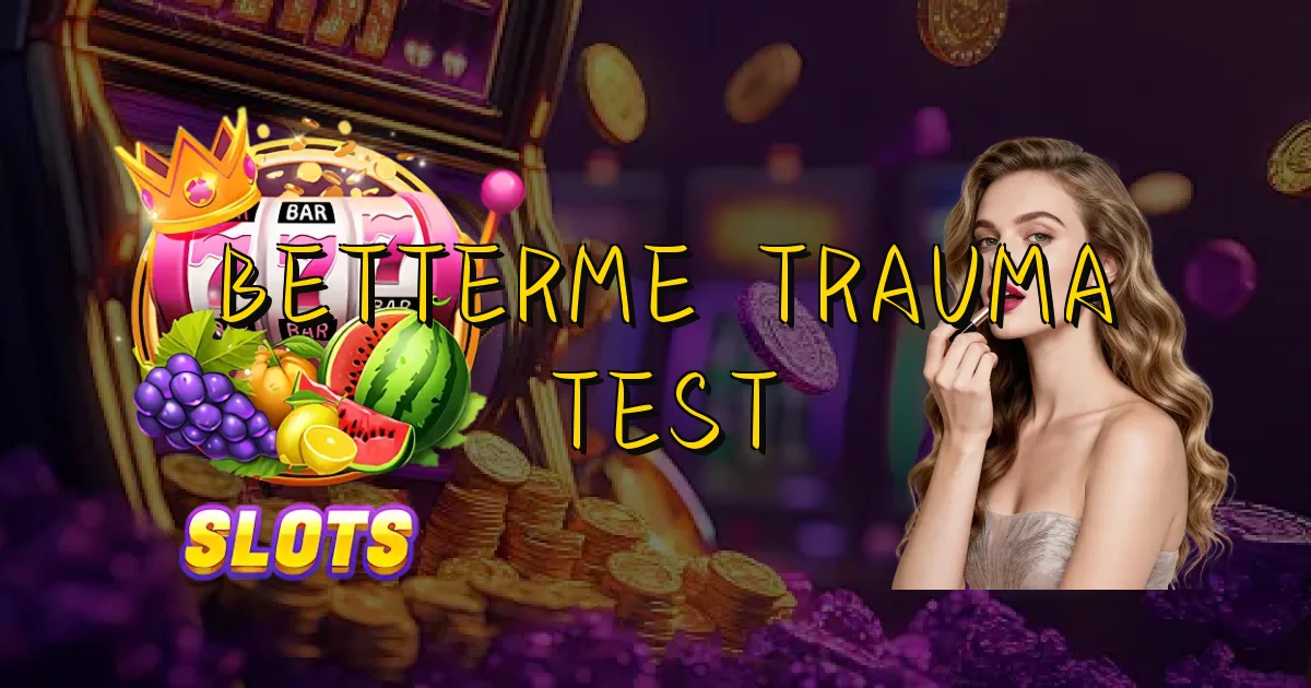 Betterme Trauma Test Oficial