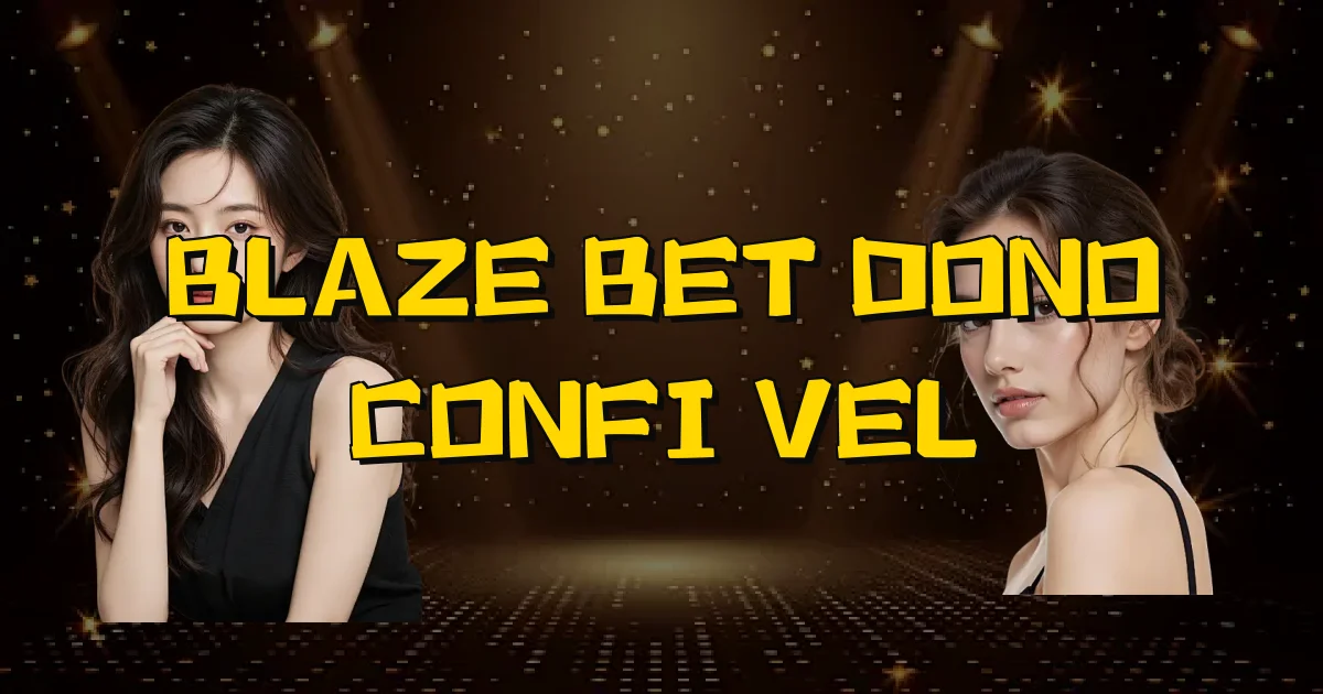 Blaze Bet Dono Confiável Oficial