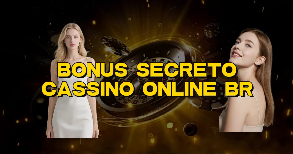 Bonus Secreto Cassino Online Br Oficial