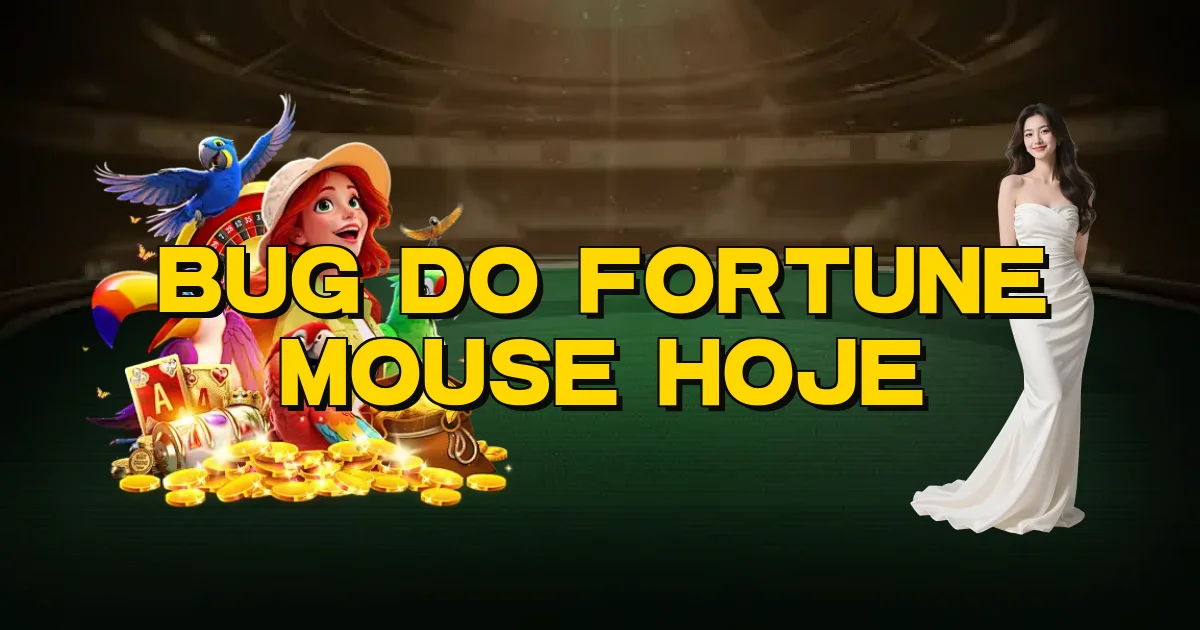 Bug Do Fortune Mouse Hoje Oficial