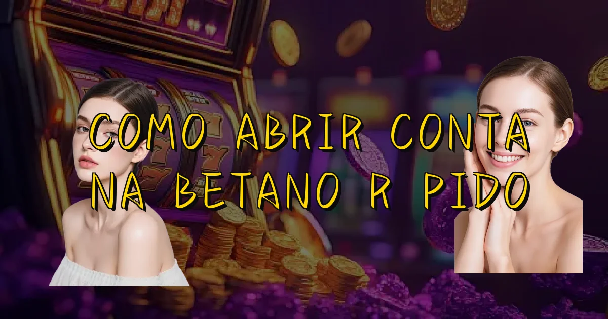 Como Abrir Conta Na Betano Rápido Oficial