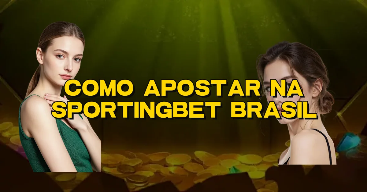 Como Apostar Na Sportingbet Brasil Oficial