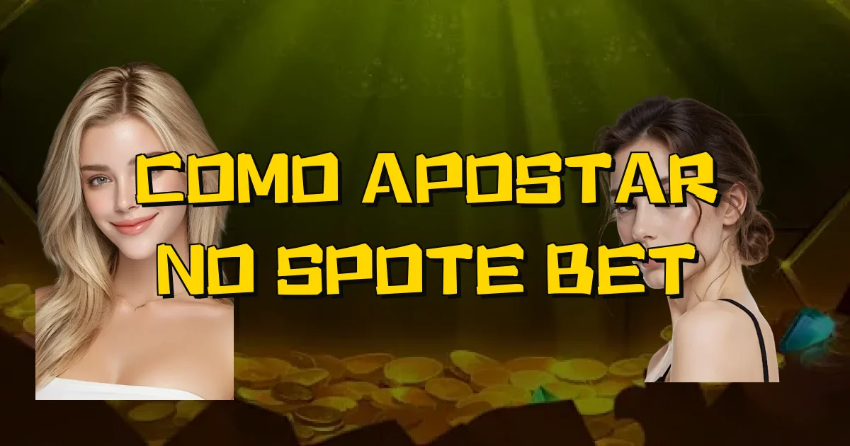 Como Apostar No Spote Bet Oficial