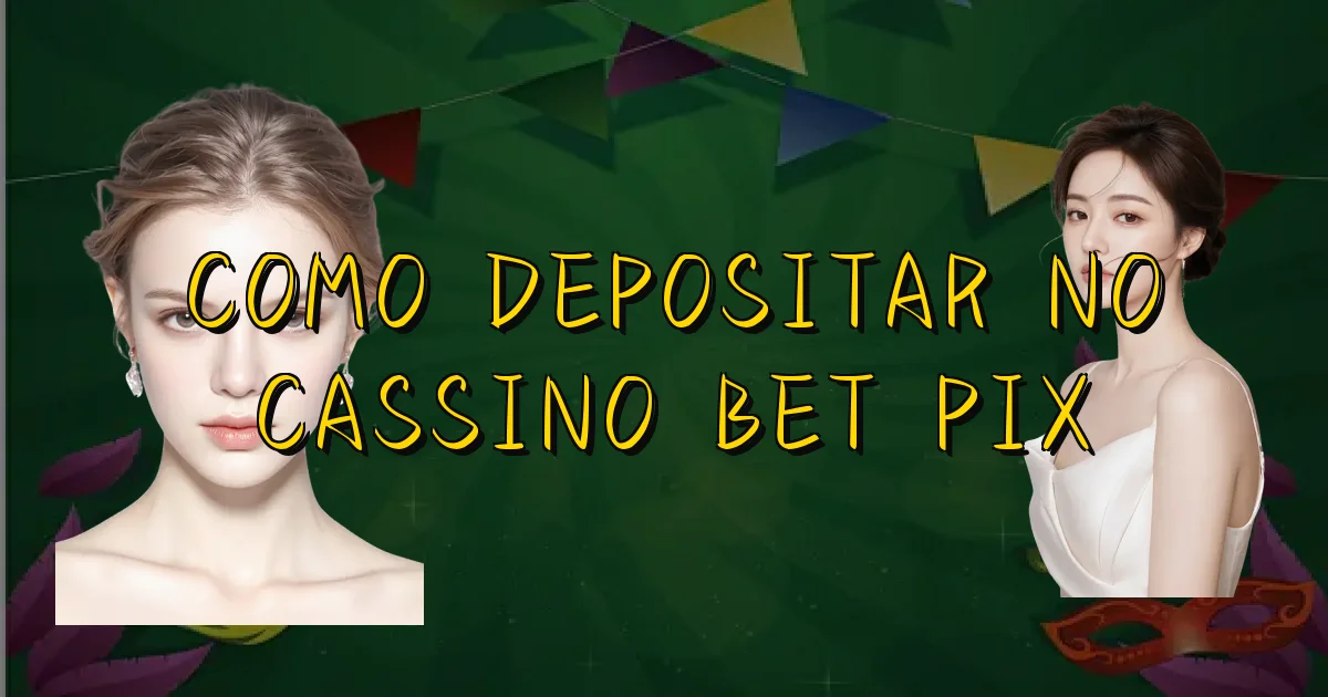 Como Depositar No Cassino Bet Pix Oficial