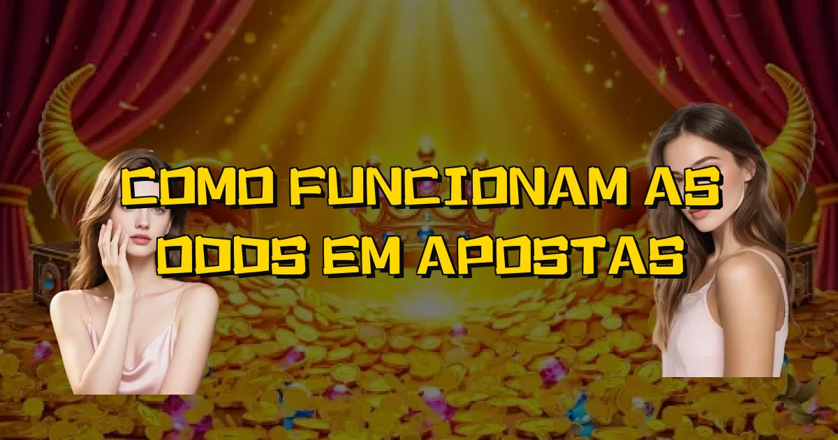 Como Funcionam As Odds Em Apostas Oficial