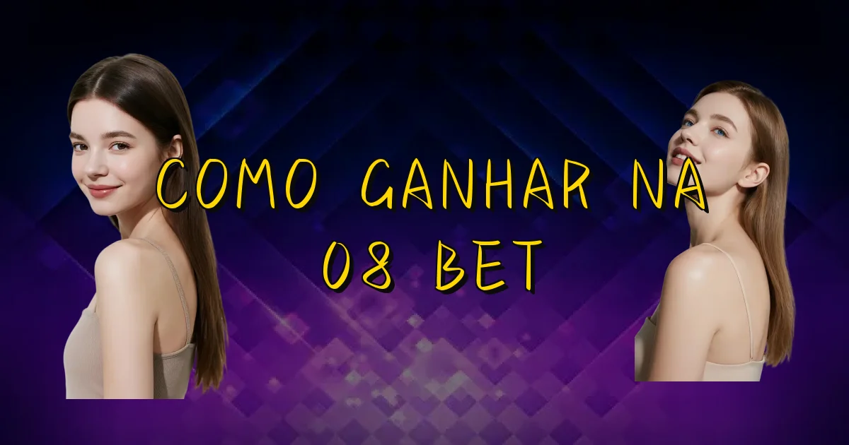 Como Ganhar Na 08 Bet Oficial