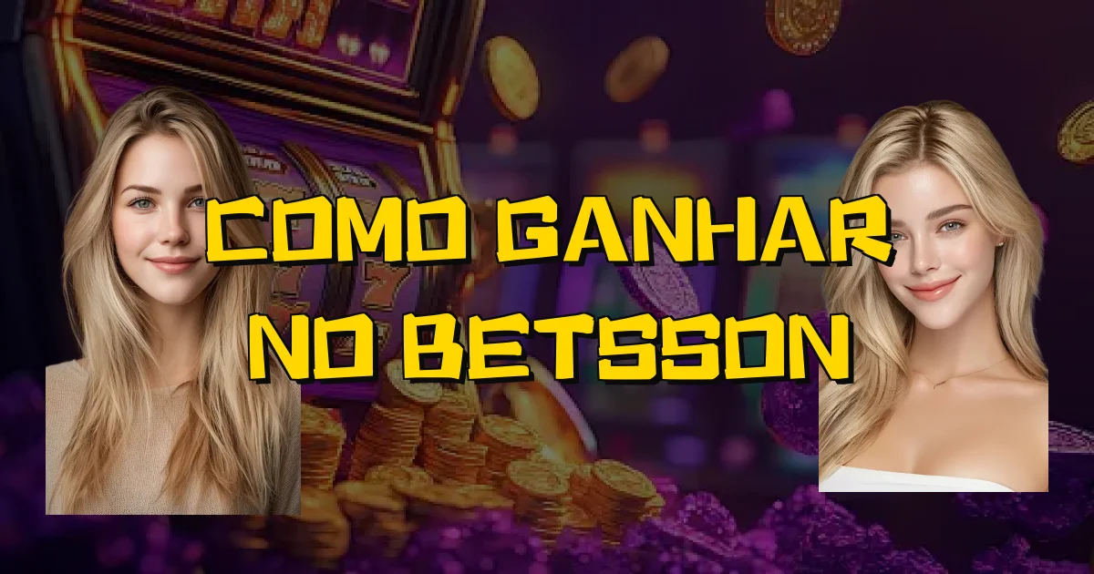 Como Ganhar No Betsson Oficial