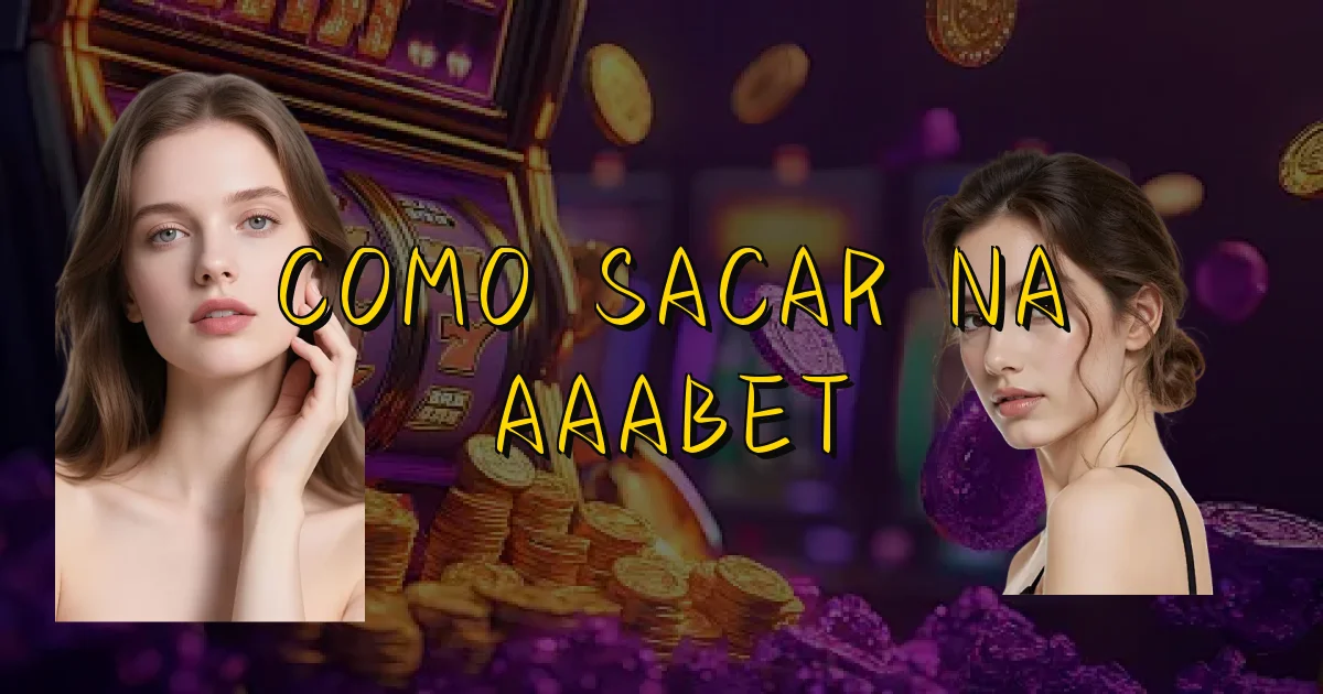 Como Sacar Na Aaabet Oficial