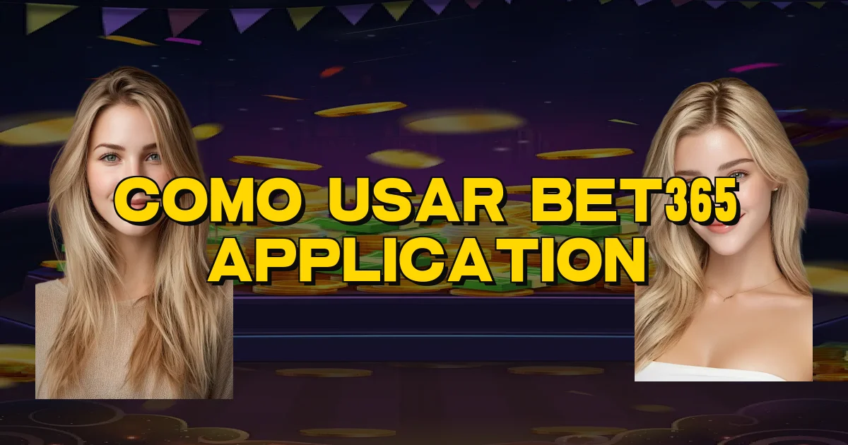 Como Usar Bet365 Application Oficial