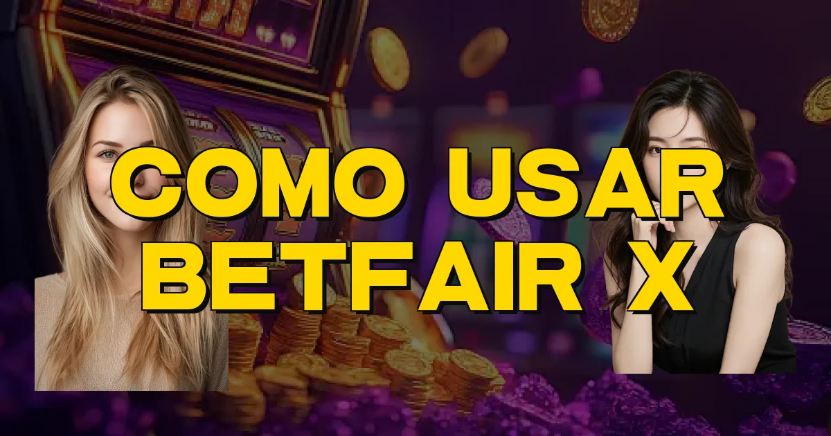 Como Usar Betfair X Oficial