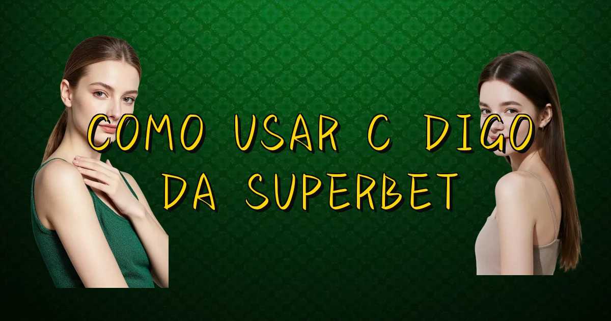 Como Usar Código Da Superbet Oficial