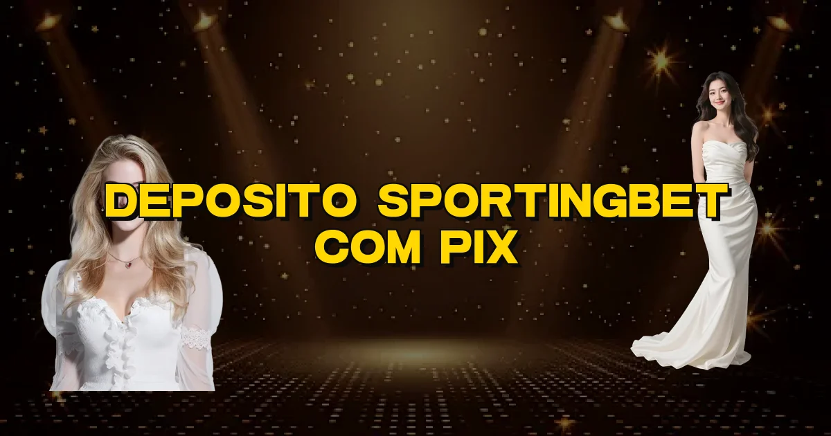 Deposito Sportingbet Com Pix Oficial