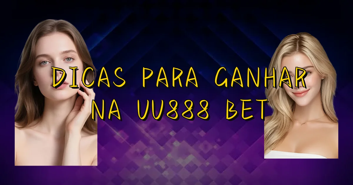 Dicas Para Ganhar Na Uu888 Bet Oficial