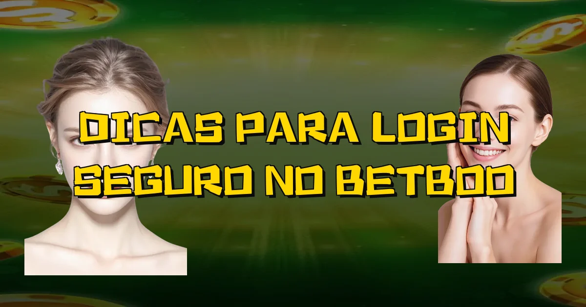 Dicas Para Login Seguro No Betboo Oficial