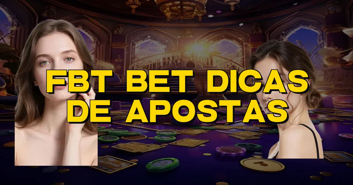 Fbt Bet Dicas De Apostas Oficial