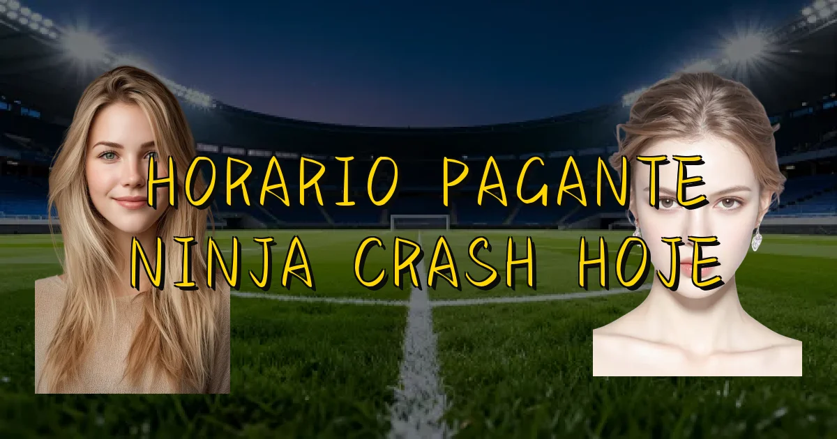 Horario Pagante Ninja Crash Hoje Oficial