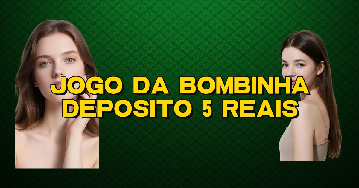 Jogo Da Bombinha Deposito 5 Reais Oficial