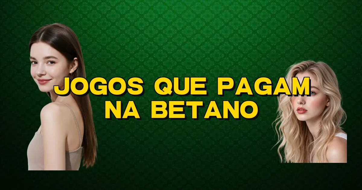 Jogos Que Pagam Na Betano Oficial