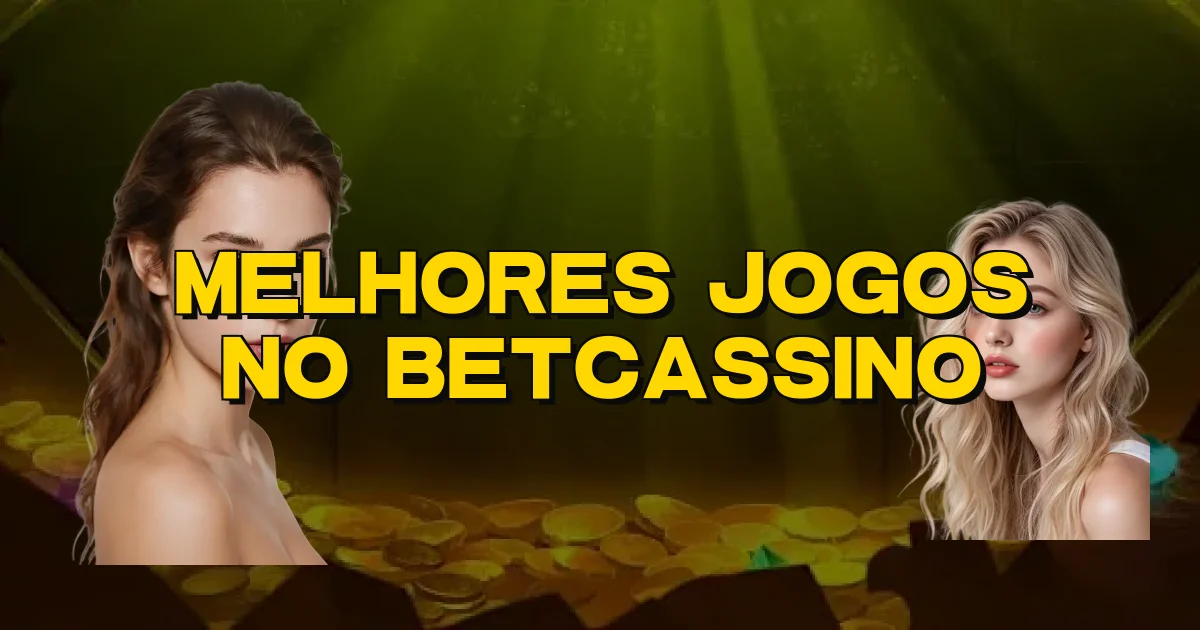 Melhores Jogos No Betcassino Oficial