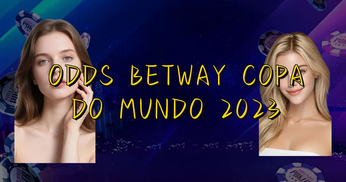 Odds Betway Copa Do Mundo 2023 Oficial