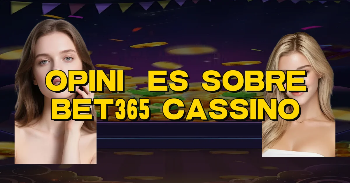 Opiniões Sobre Bet365 Cassino Oficial