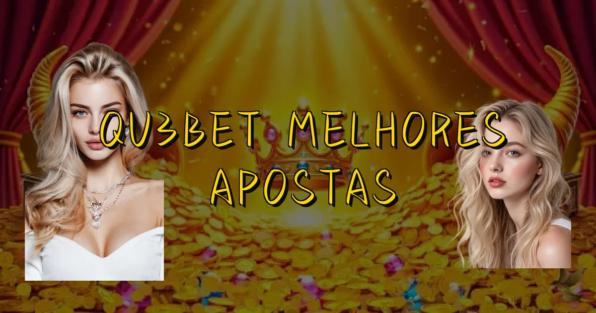 Qu3Bet Melhores Apostas Oficial