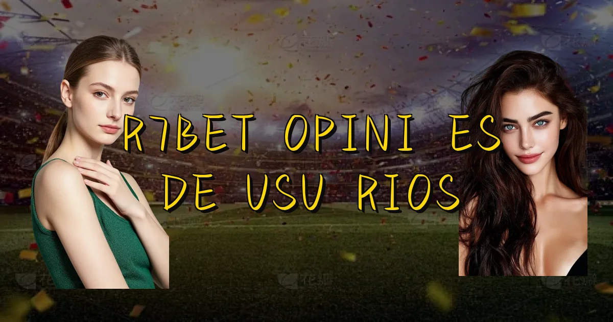 R7Bet Opiniões De Usuários Oficial