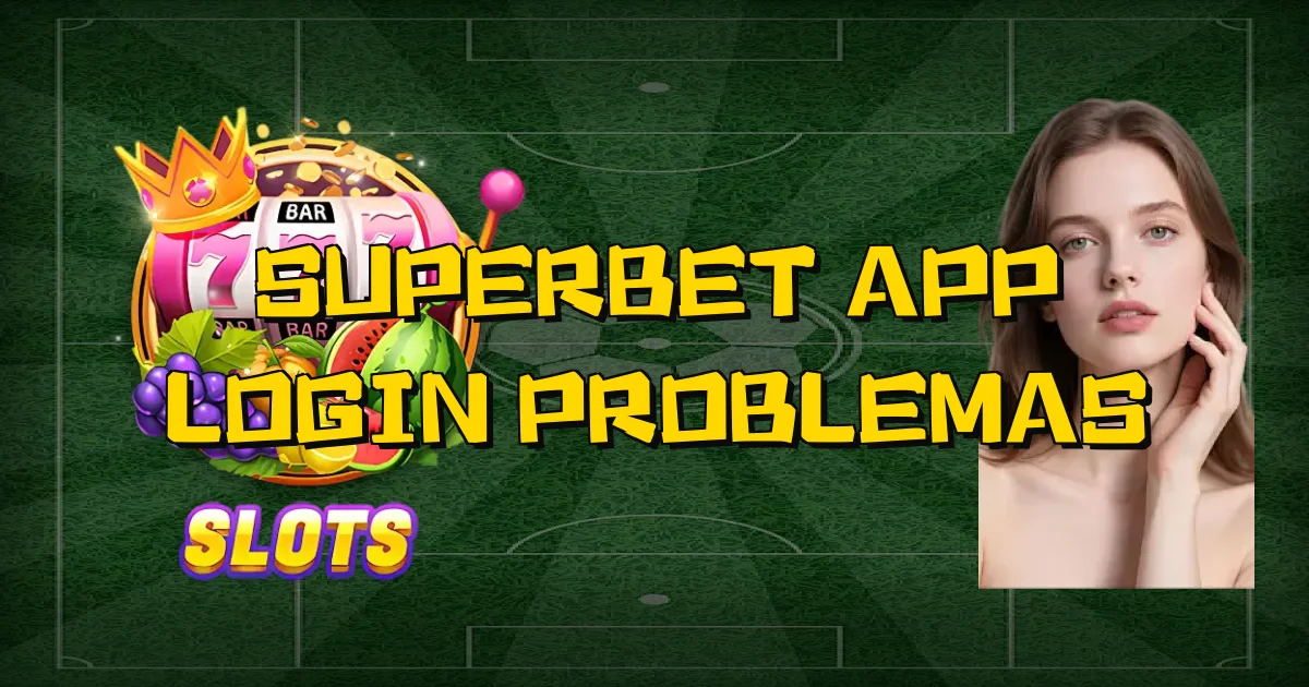 Superbet App Login Problemas Oficial