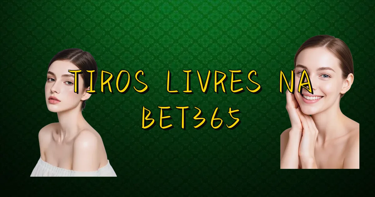 Tiros Livres Na Bet365 Oficial