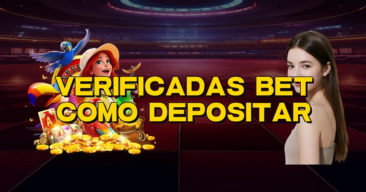 Verificadas Bet Como Depositar Oficial