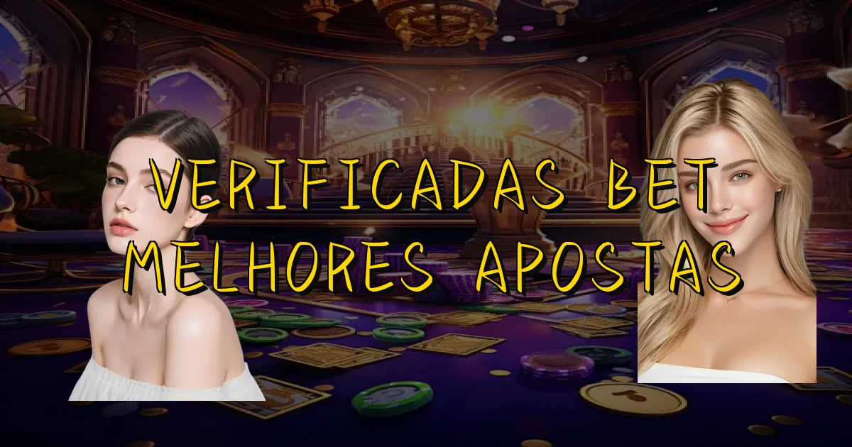Verificadas Bet Melhores Apostas Oficial