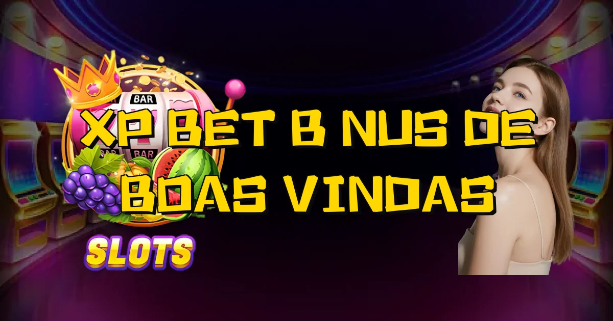 Xp Bet Bônus De Boas Vindas Oficial